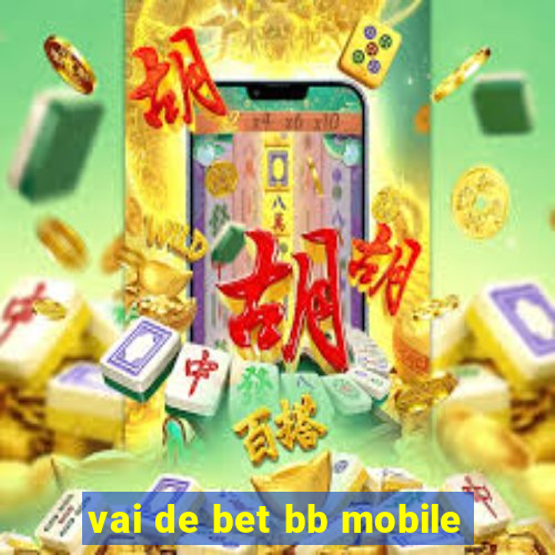 vai de bet bb mobile